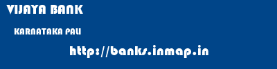 VIJAYA BANK  KARNATAKA PALI    banks information 